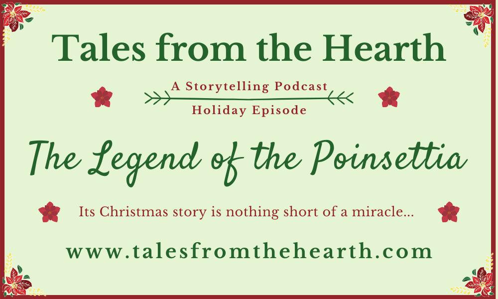 Tales from the Hearth Podcast: The Legend of the Poinsettia