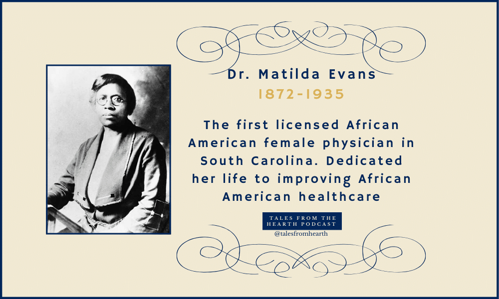 Did you hear about the first licensed African American female physician in South Carolina? She worked tirelessly to advocate for better health in her home state, changing the lives of thousands—if not millions—through her compounding efforts. Join us for today’s episode on the incredible service of physician Dr. Matilda Evans.