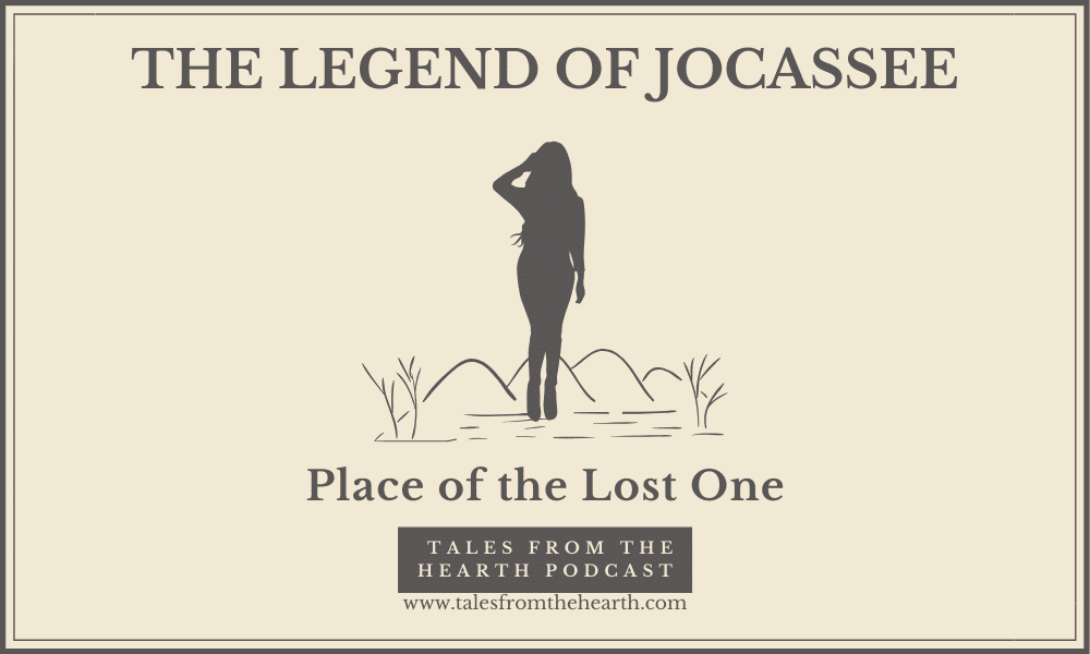 Tales from the Hearth Podcast: The Legend of Jocassee