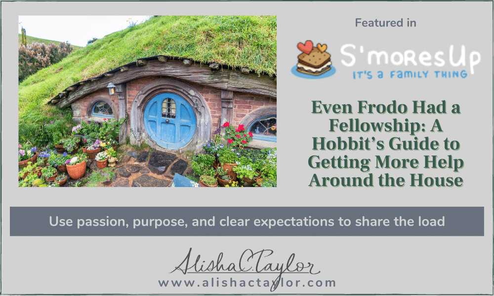 Even Frodo Had a Fellowship: A Hobbit’s Guide to Getting More Help Around the House